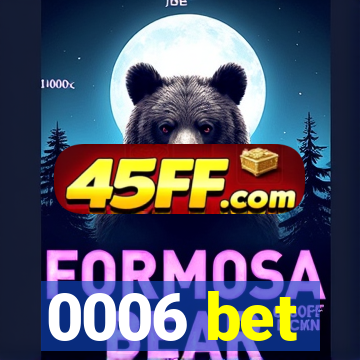 0006 bet